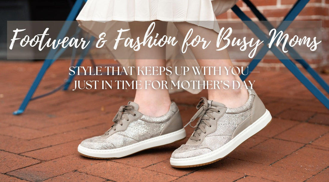 Footwear & Fashion for Busy Moms